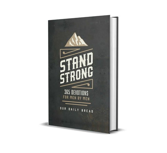 STAND STRONG: 365 DEVOTIONS FOR MEN BY MEN